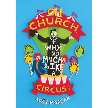 Oh Church Why So Much Like a Circus?