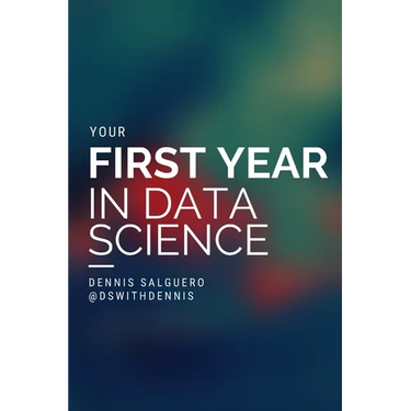 Your First Year In Data Science