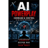 AI Powerplay: Command & Control in the Digital Battlespace
