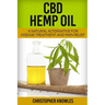 CBD Hemp Oil: A Natural Alternative For Disease Treatment And Pain Relief