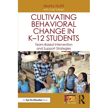 Cultivating Behavioral Change in K-12 Students: Team-Based Intervention and Support Strategies
