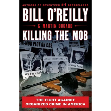 Killing the Mob: The Fight Against Organized Crime in America