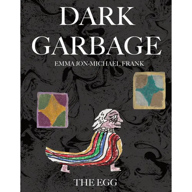 Dark Garbage & the Egg