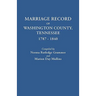 Marriage Record of Washington County, Tennessee, 1787-1840