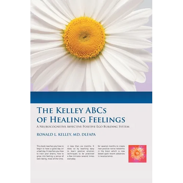The Kelley ABCs of Healing Feelings: A Neurocognitive Affective Positive Ego Building System