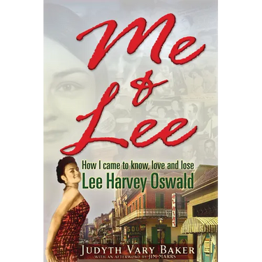 Me & Lee: How I Came to Know, Love and Lose Lee Harvey Oswald