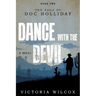 Dance with the Devil: The Saga of Doc Holliday