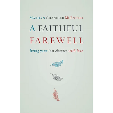 A Faithful Farewell: Living Your Last Chapter with Love