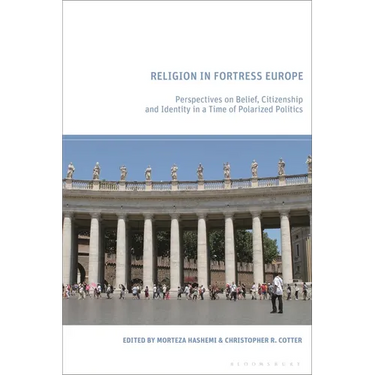 Religion in Fortress Europe: Perspectives on Belief, Citizenship and Identity in a Time of Polarized Politics