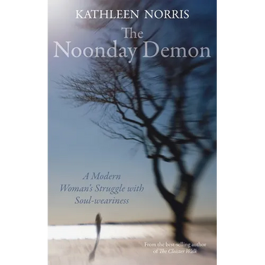 The Noonday Demon: A Modern Woman's Struggle with Soulweariness