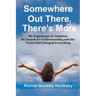 Somewhere Out There, There's More: My Experience of Adoption, My Search for Understanding and the Twist That Changed Everything