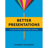 Better Presentations: A Guide for Scholars, Researchers, and Wonks