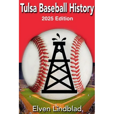 Tulsa Baseball History 2025 Edition