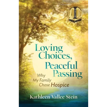Loving Choices, Peaceful Passing: Why My Family Chose Hospice