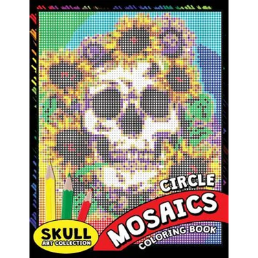 Skull Circle Mosaics Coloring Book: Coloring Pages Color by Number Puzzle for Adults (Day of the dead)