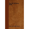 The Life Of Oscar Wilde