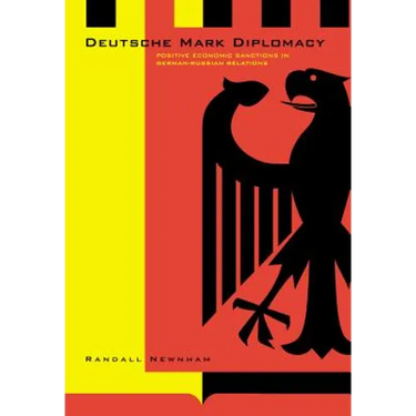 Deutsche Mark Diplomacy: Positive Economic Sanctions in German-Russian Relations