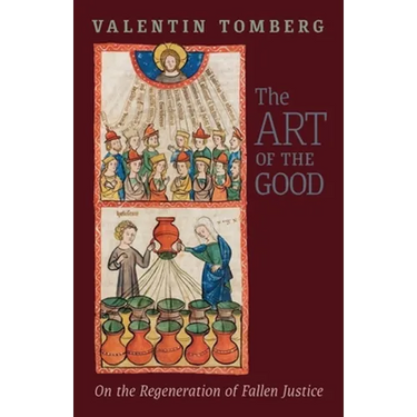The Art of the Good: On the Regeneration of Fallen Justice