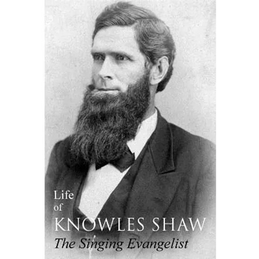 Life of Knowles Shaw, Singing Evangelist