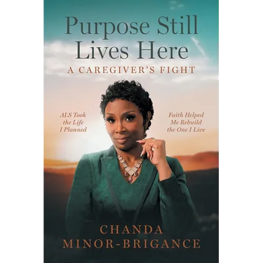 Purpose Still Lives Here: A Caregiver's Fight