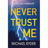 Never Trust Me