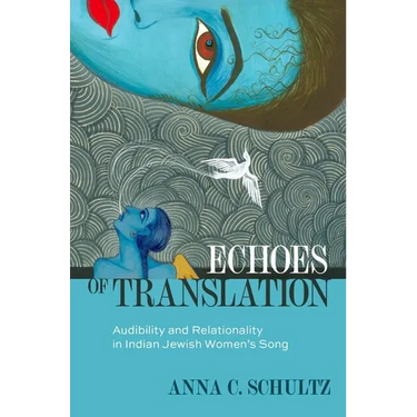 Echoes of Translation: Audibility and Relationality in Indian Jewish Women's Songs