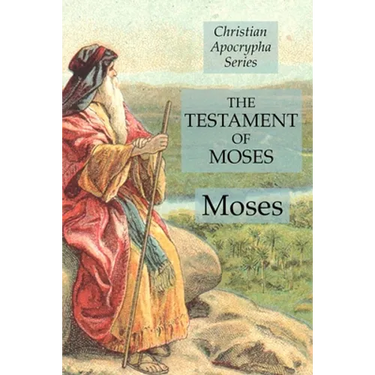 The Testament of Moses: Christian Apocrypha Series