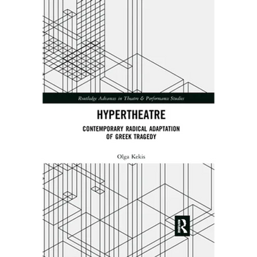 Hypertheatre: Contemporary Radical Adaptation of Greek Tragedy