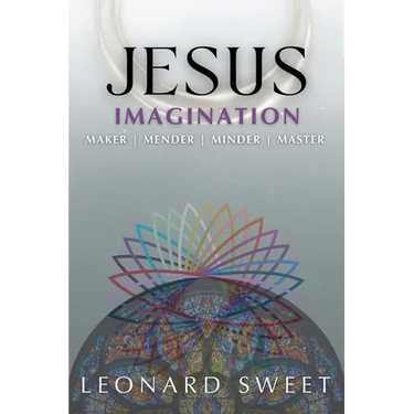 Jesus Imagination: Maker, Mender, Minder, Master