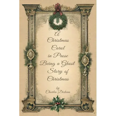 A Christmas Carol in Prose Begin A Ghost Story of Christmas