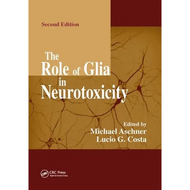 The Role of Glia in Neurotoxicity
