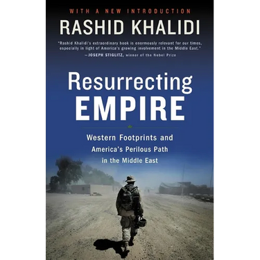 Resurrecting Empire: Western Footprints and America's Perilous Path in the Middle East