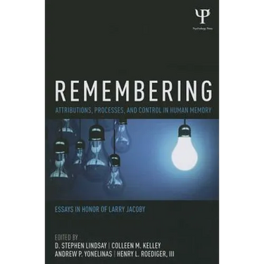 Remembering: Attributions, Processes, and Control in Human Memory