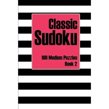 Classic Sudoku 100 Medium Puzzles Book 2: Includes Instructions, Puzzles and Answers