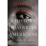 Children of Fire: A History of African Americans