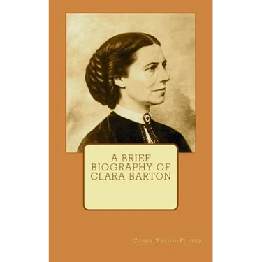 A Brief Biography of Clara Barton