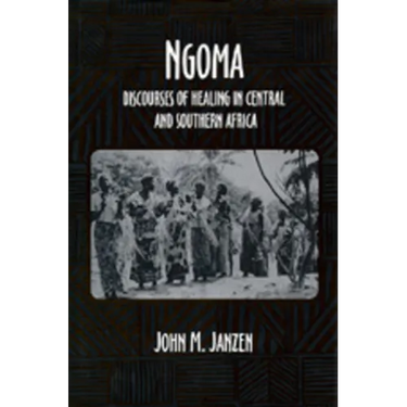 Ngoma: Discourses of Healing in Central and Southern Africa Volume 34