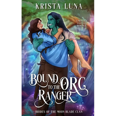 Bound to the Orc Ranger: A Monster Fantasy Romance