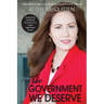 The Government We Deserve: The Hard Truth from Behind the Curtain of an Oregon Gubernatorial Election