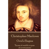 Christopher Marlowe - Ovid's Elegies: "Excess of wealth is cause of covetousness."