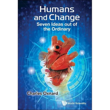 Humans and Change: Seven Ideas Out of the Ordinary