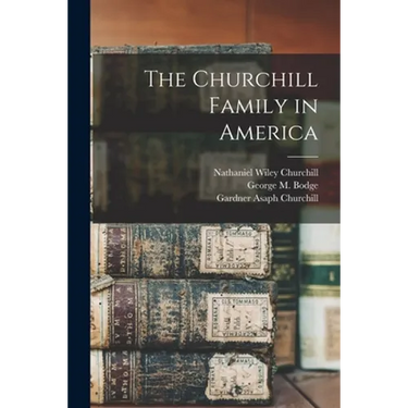 The Churchill Family in America