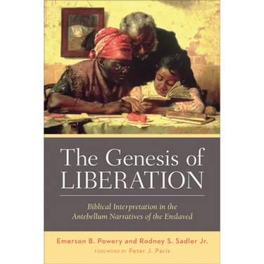 The Genesis of Liberation: Biblical Interpretation in the Antebellum Narratives of the Enslaved