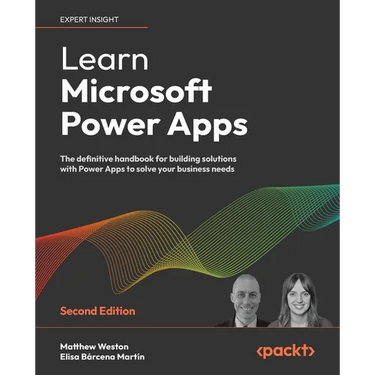 Learn Microsoft Power Apps - Second Edition: The definitive handbook for building solutions with Power Apps to solve your business needs