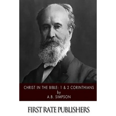 Christ in the Bible: 1 & 2 Corinthians