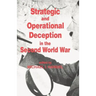 Strategic and Operational Deception in the Second World War
