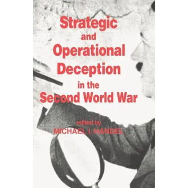 Strategic and Operational Deception in the Second World War