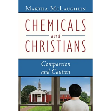 Chemicals and Christians: Compassion and Caution