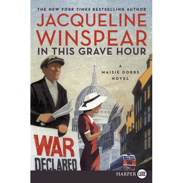 In This Grave Hour: A Maisie Dobbs Novel