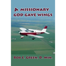 A Missionary God Gave Wings
